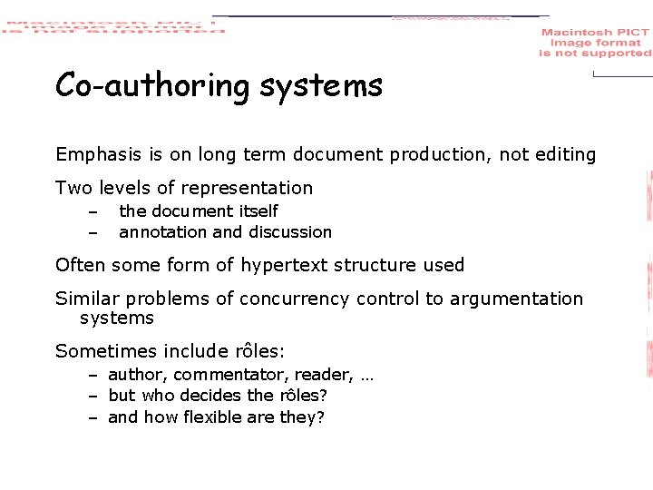 Co-authoring systems Emphasis is on long term document production, not editing Two levels of