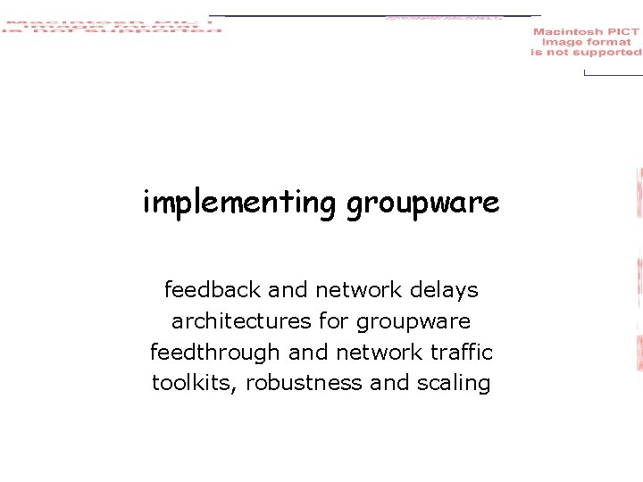 implementing groupware feedback and network delays architectures for groupware feedthrough and network traffic toolkits,