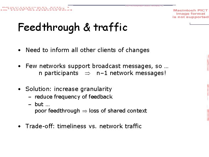 Feedthrough & traffic • Need to inform all other clients of changes • Few