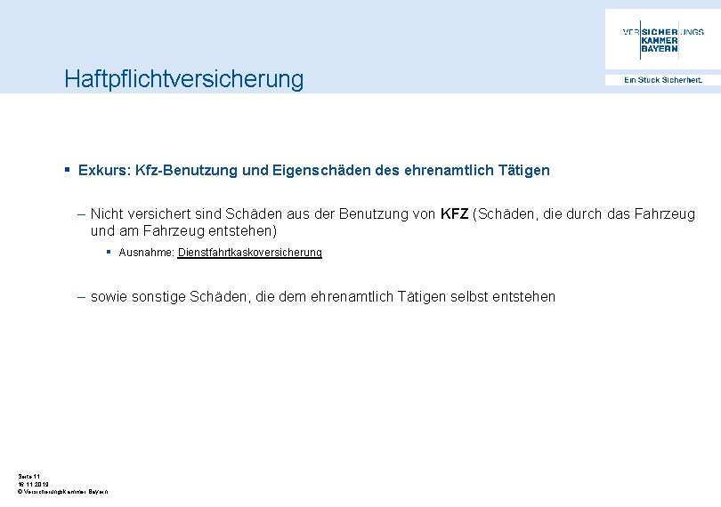 Haftpflichtversicherung § Exkurs: Kfz-Benutzung und Eigenschäden des ehrenamtlich Tätigen – Nicht versichert sind Schäden