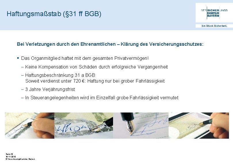 Haftungsmaßstab (§ 31 ff BGB) Bei Verletzungen durch den Ehrenamtlichen – Klärung des Versicherungsschutzes: