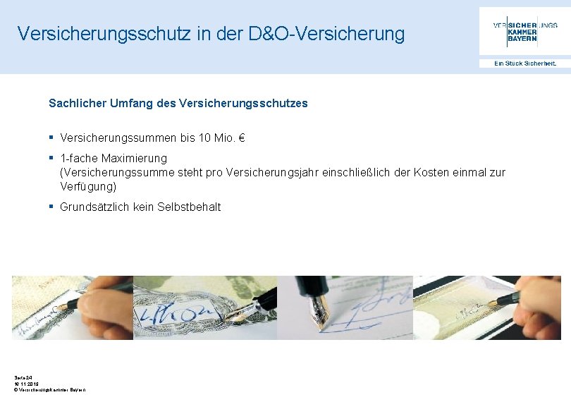 Versicherungsschutz in der D&O-Versicherung Sachlicher Umfang des Versicherungsschutzes § Versicherungssummen bis 10 Mio. €