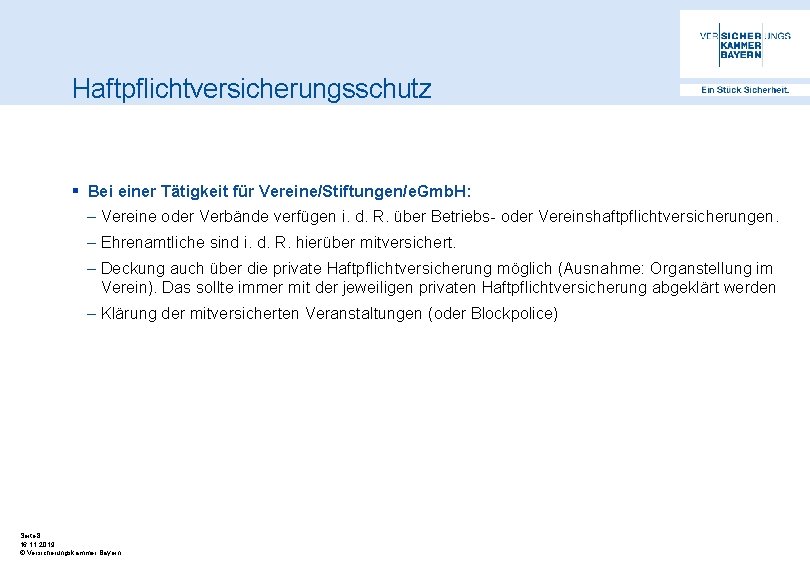 Haftpflichtversicherungsschutz § Bei einer Tätigkeit für Vereine/Stiftungen/e. Gmb. H: – Vereine oder Verbände verfügen