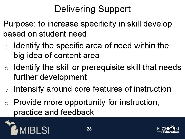 Delivering Support Purpose: to increase specificity in skill develop based on student need o