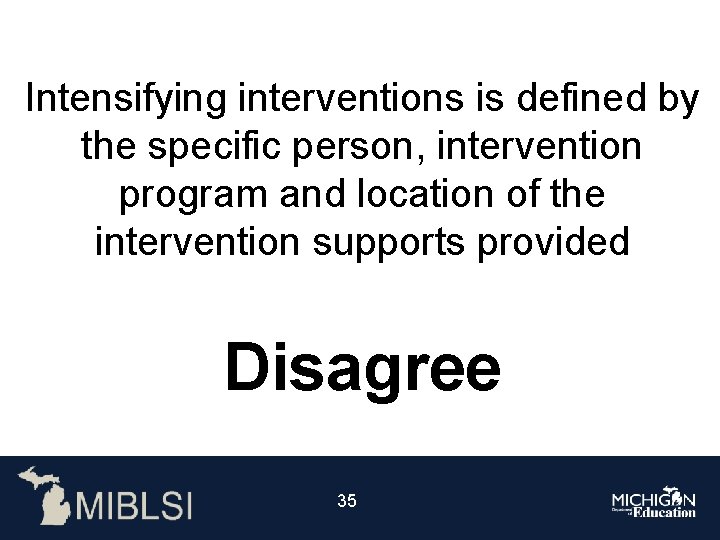 Intensifying interventions is defined by the specific person, intervention program and location of the