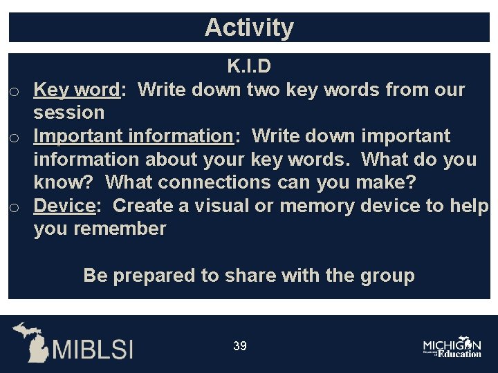 Activity K. I. D o Key word: Write down two key words from our