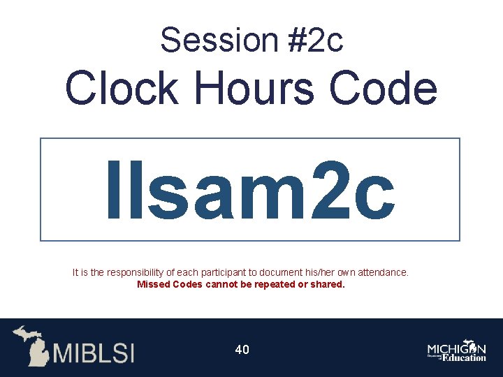 Session #2 c Clock Hours Code IIsam 2 c It is the responsibility of