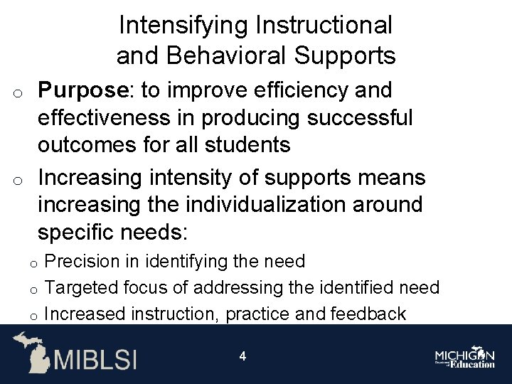 Intensifying Instructional and Behavioral Supports Purpose: to improve efficiency and effectiveness in producing successful