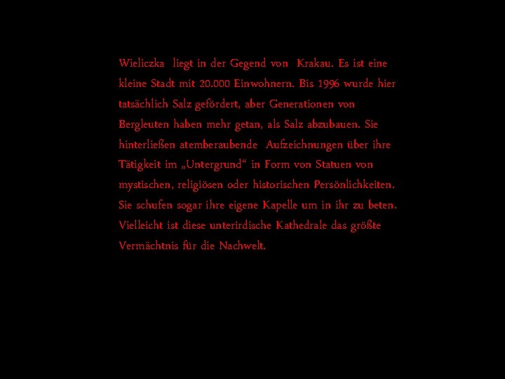 Wieliczka liegt in der Gegend von Krakau. Es ist eine kleine Stadt mit 20.