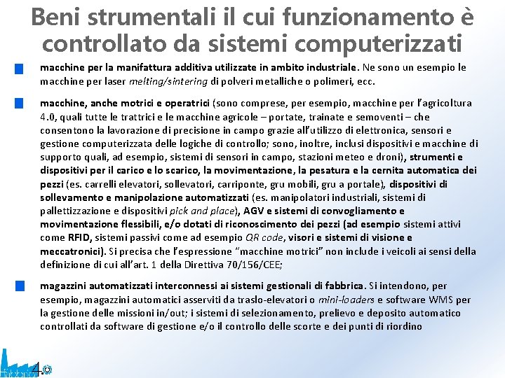 Beni strumentali il cui funzionamento è controllato da sistemi computerizzati macchine per la manifattura