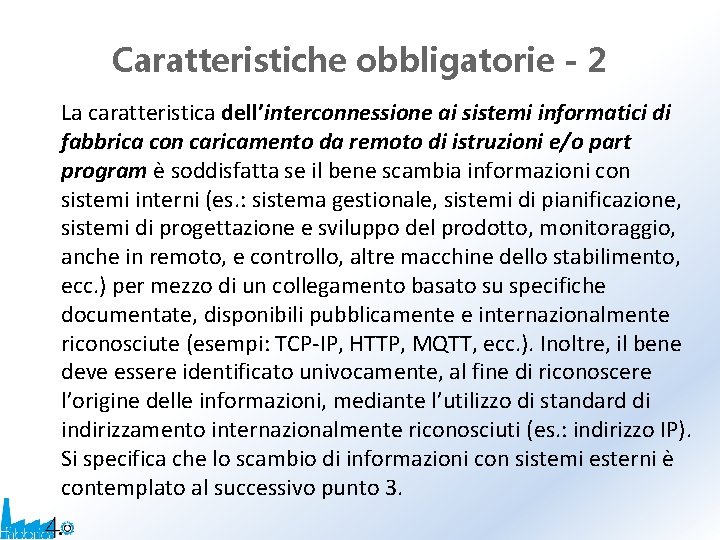 Caratteristiche obbligatorie - 2 La caratteristica dell’interconnessione ai sistemi informatici di fabbrica con caricamento