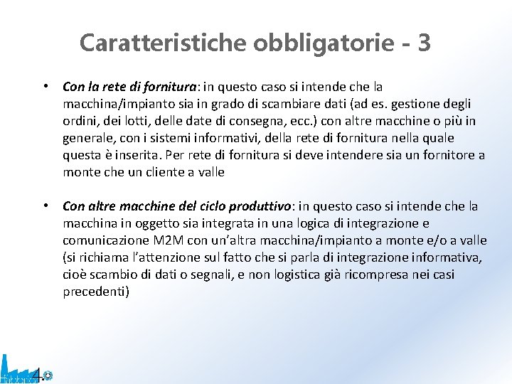 Caratteristiche obbligatorie - 3 • Con la rete di fornitura: in questo caso si