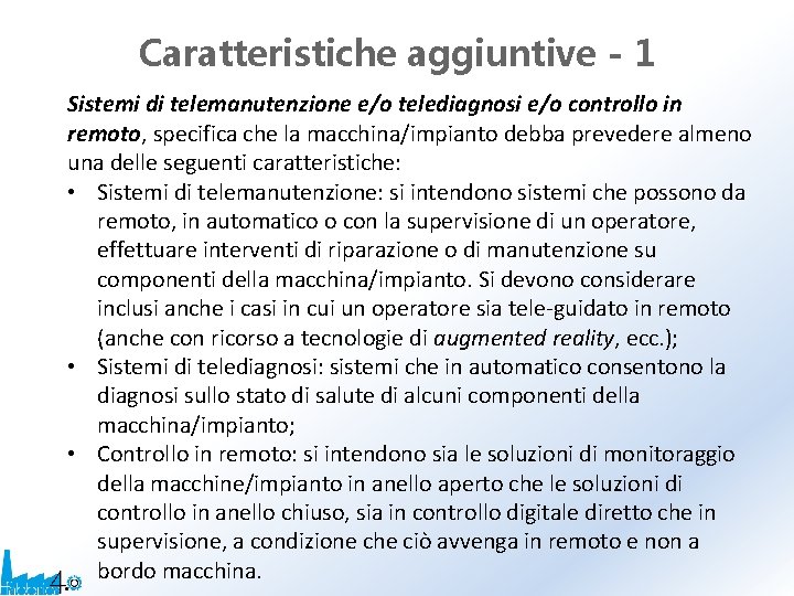 Caratteristiche aggiuntive - 1 Sistemi di telemanutenzione e/o telediagnosi e/o controllo in remoto, specifica