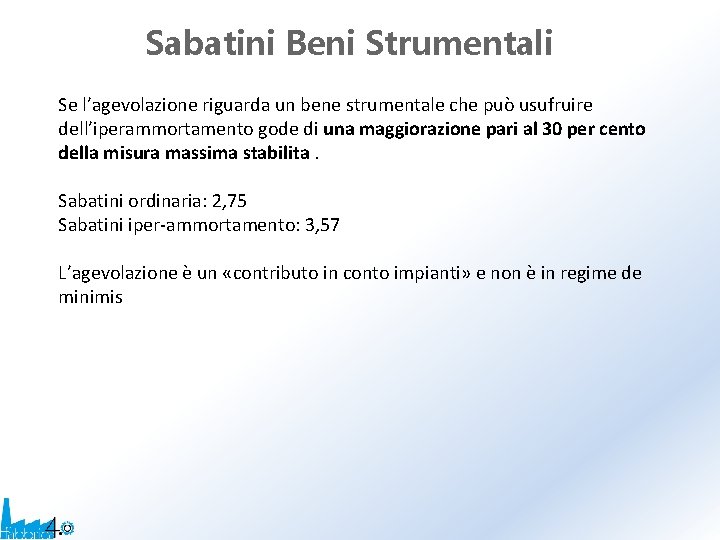 Sabatini Beni Strumentali Se l’agevolazione riguarda un bene strumentale che può usufruire dell’iperammortamento gode