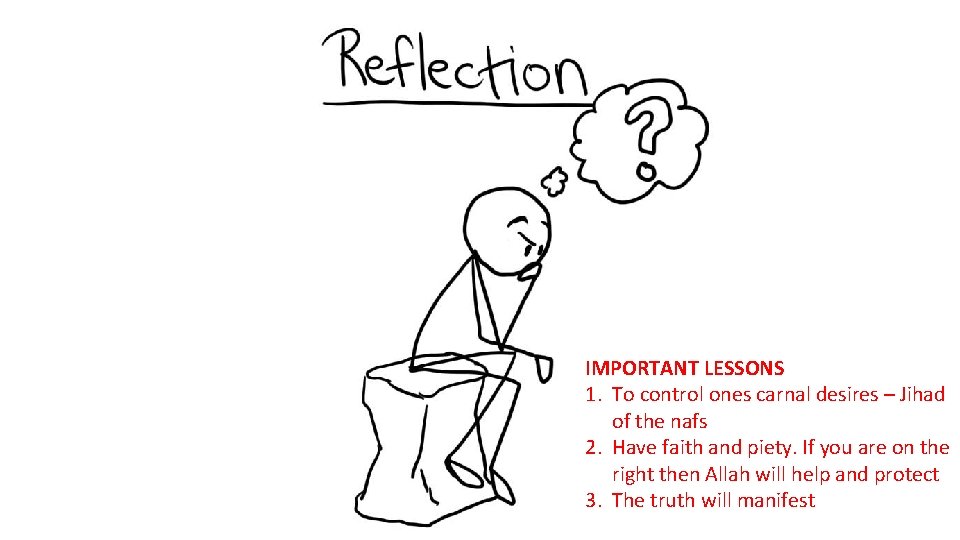 IMPORTANT LESSONS 1. To control ones carnal desires – Jihad of the nafs 2. IMPORTANT LESSONS 1. To control ones carnal desires – Jihad of the nafs 2.