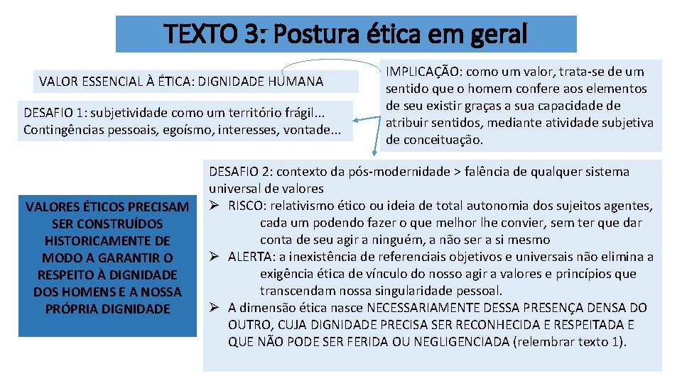 TEXTO 3: Postura ética em geral VALOR ESSENCIAL À ÉTICA: DIGNIDADE HUMANA DESAFIO 1: TEXTO 3: Postura ética em geral VALOR ESSENCIAL À ÉTICA: DIGNIDADE HUMANA DESAFIO 1: