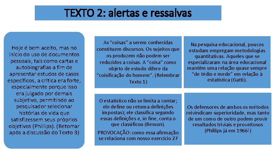 TEXTO 2: alertas e ressalvas Hoje é bem aceito, mas no início do uso TEXTO 2: alertas e ressalvas Hoje é bem aceito, mas no início do uso