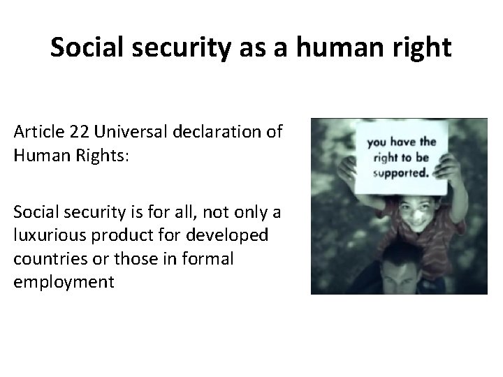 Social security as a human right Article 22 Universal declaration of Human Rights: Social