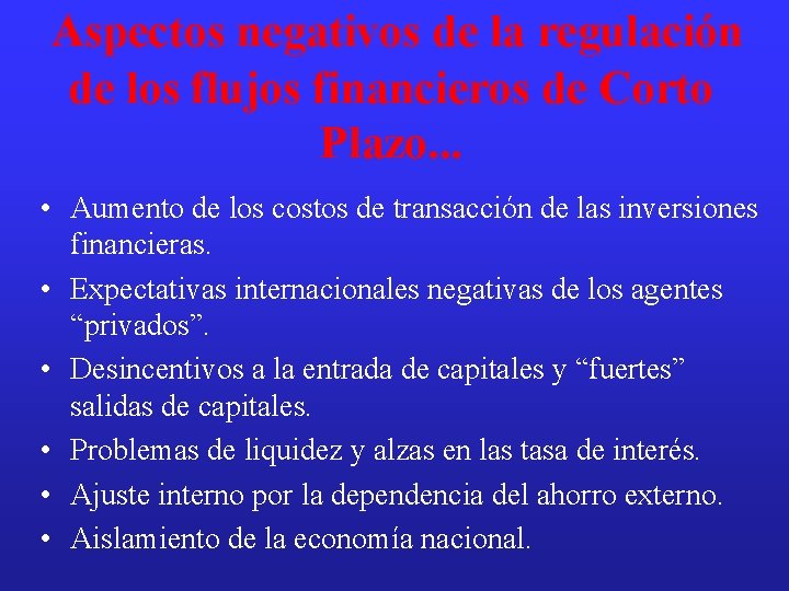 Aspectos negativos de la regulación de los flujos financieros de Corto Plazo. . .