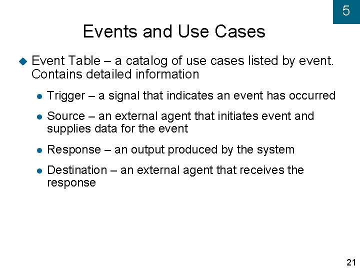 5 Events and Use Cases Event Table – a catalog of use cases listed