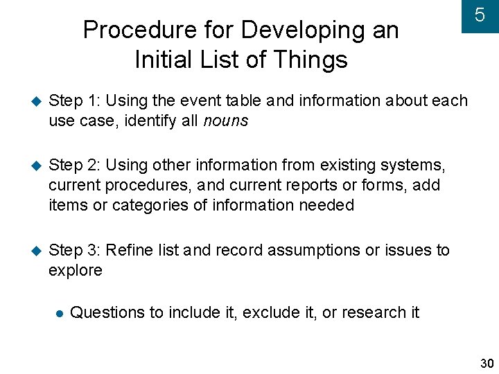 Procedure for Developing an Initial List of Things Step 1: Using the event table