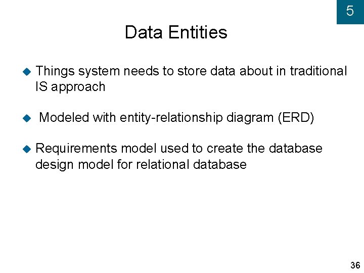 5 Data Entities Things system needs to store data about in traditional IS approach