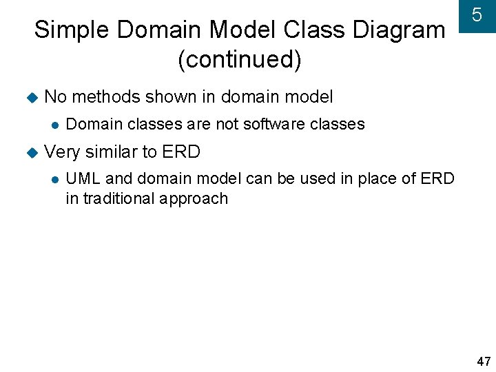 Simple Domain Model Class Diagram (continued) No methods shown in domain model 5 Domain