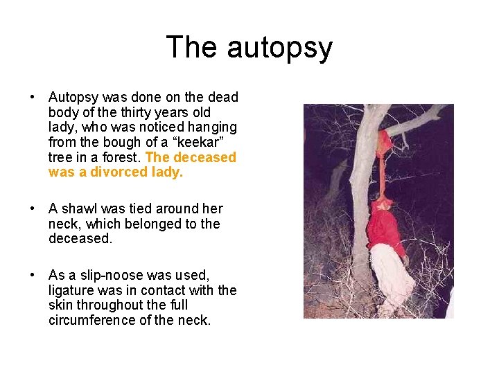 The autopsy • Autopsy was done on the dead body of the thirty years The autopsy • Autopsy was done on the dead body of the thirty years