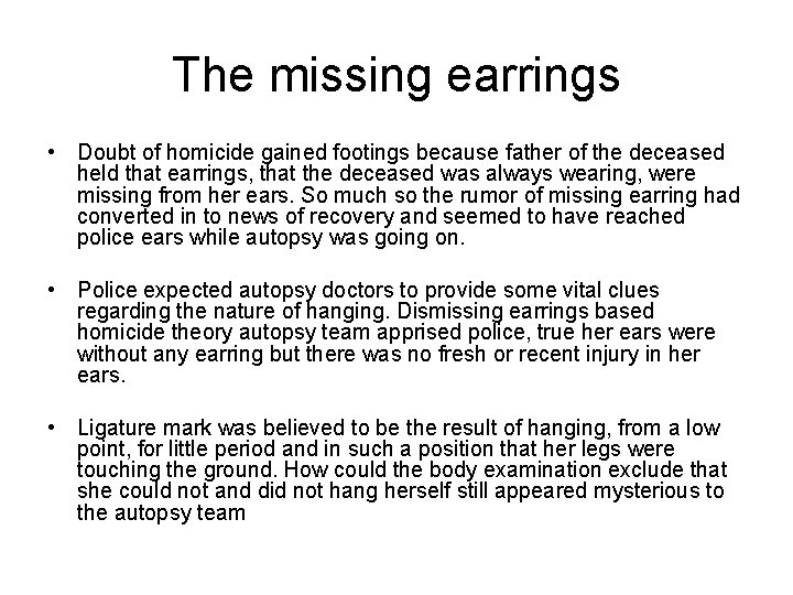 The missing earrings • Doubt of homicide gained footings because father of the deceased The missing earrings • Doubt of homicide gained footings because father of the deceased