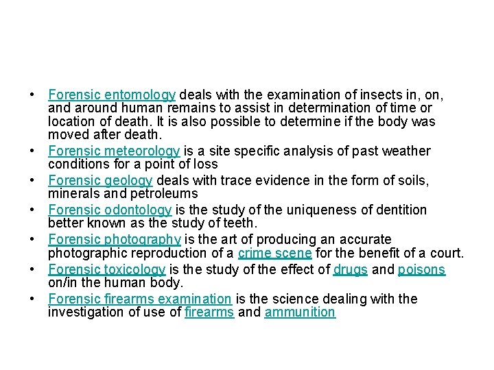 • Forensic entomology deals with the examination of insects in, on, and around • Forensic entomology deals with the examination of insects in, on, and around