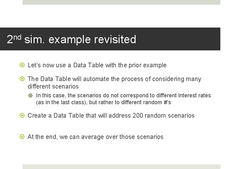 2 nd sim. example revisited Let’s now use a Data Table with the prior