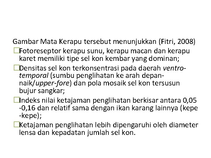 Gambar Mata Kerapu tersebut menunjukkan (Fitri, 2008) �Fotoreseptor kerapu sunu, kerapu macan dan kerapu