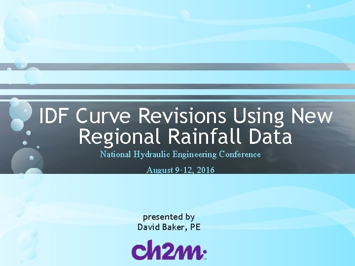 IDF Curve Revisions Using New Regional Rainfall Data National Hydraulic Engineering Conference August 9