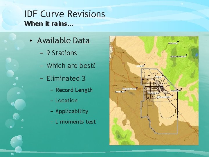 IDF Curve Revisions When it rains… • Available Data − 9 Stations − Which