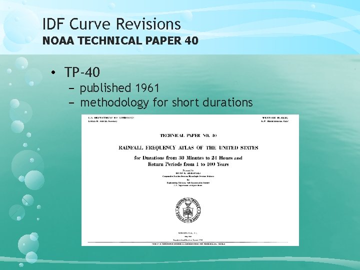 IDF Curve Revisions NOAA TECHNICAL PAPER 40 • TP-40 − published 1961 − methodology