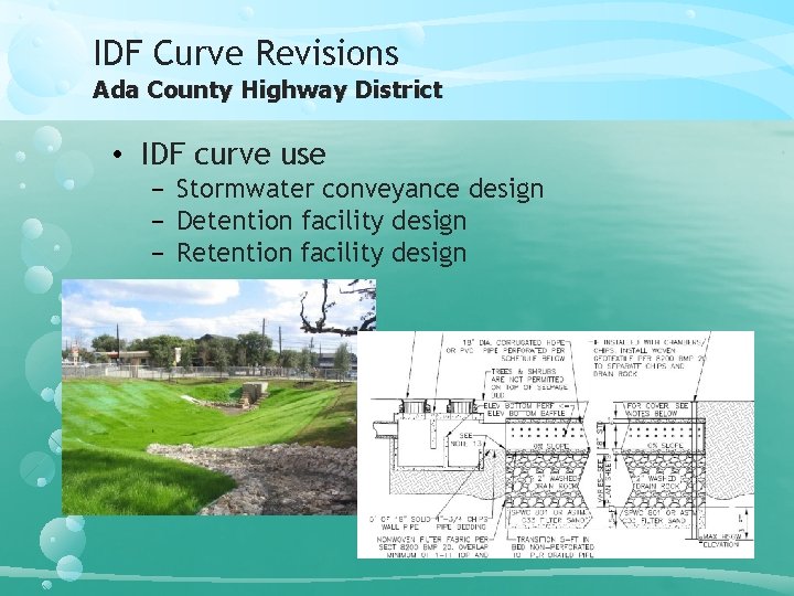 IDF Curve Revisions Ada County Highway District • IDF curve use − Stormwater conveyance