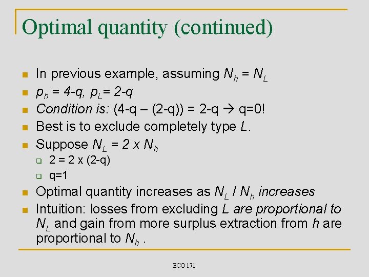 Optimal quantity (continued) n n n In previous example, assuming Nh = NL ph