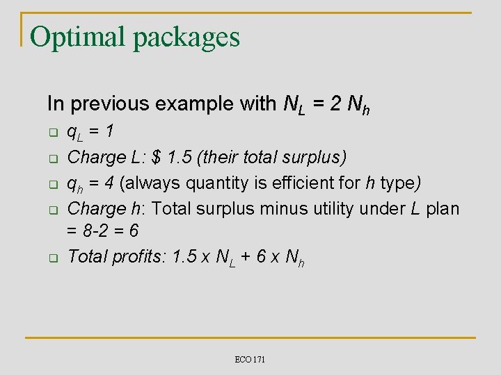 Optimal packages In previous example with NL = 2 Nh q q q. L