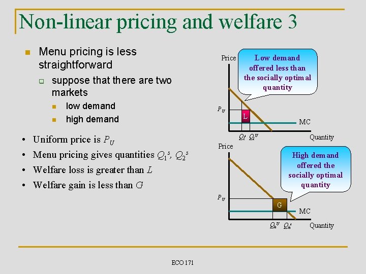 Non-linear pricing and welfare 3 n Menu pricing is less straightforward q suppose that