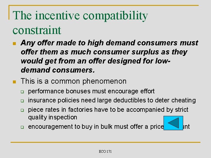 The incentive compatibility constraint n n Any offer made to high demand consumers must