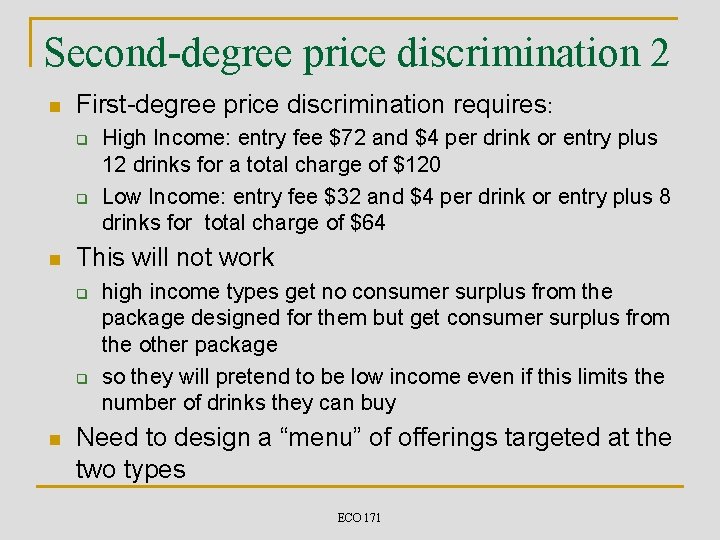 Second-degree price discrimination 2 n First-degree price discrimination requires: q q n This will