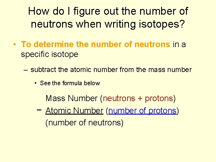 How do I figure out the number of neutrons when writing isotopes? • To