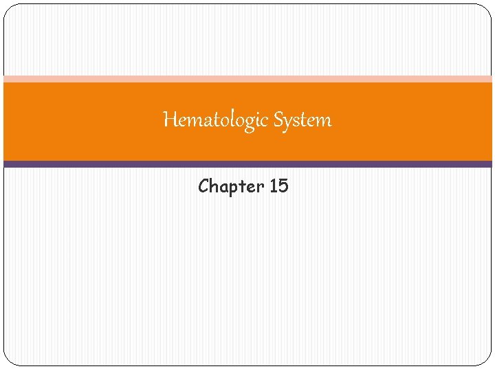 Hematologic System Chapter 15 