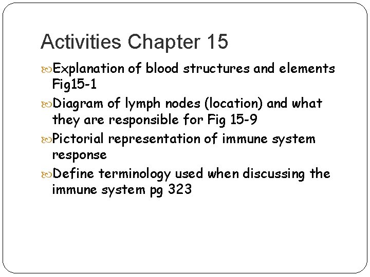 Activities Chapter 15 Explanation of blood structures and elements Fig 15 -1 Diagram of