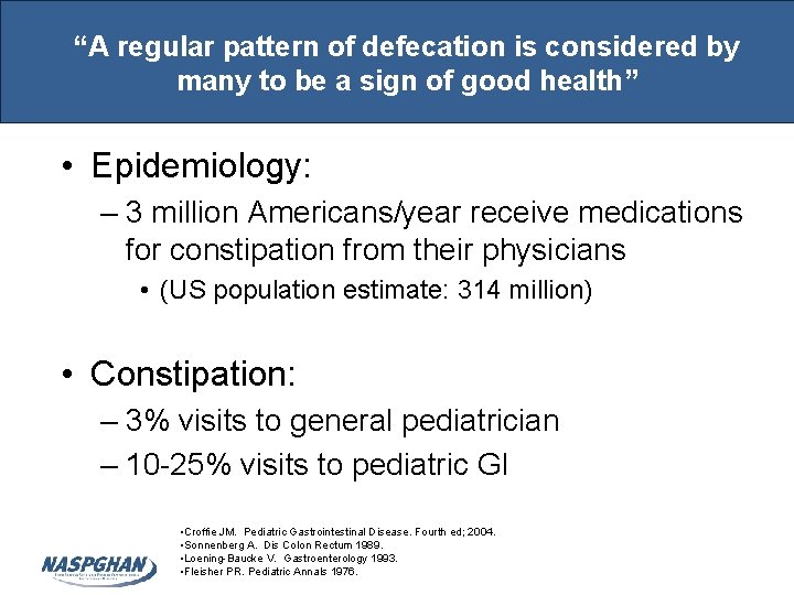 “A regular pattern of defecation is considered by many to be a sign of