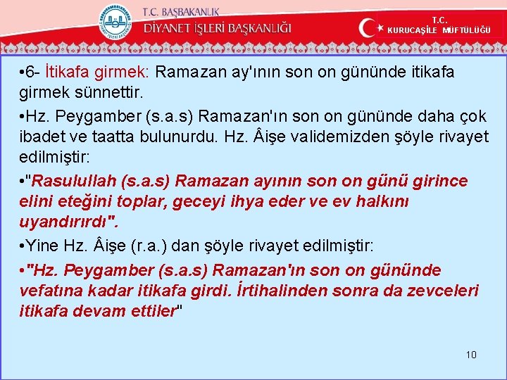 T. C. KURUCAŞİLE MÜFTÜLÜĞÜ • 6 - İtikafa girmek: Ramazan ay'ının son on gününde