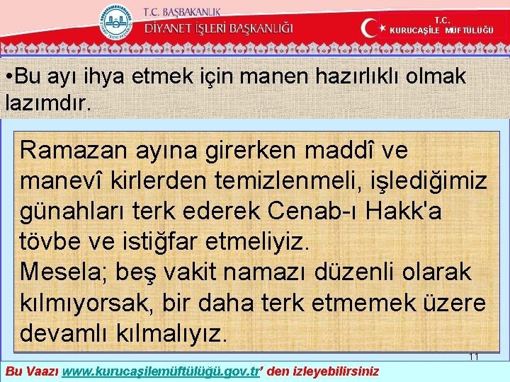 T. C. KURUCAŞİLE MÜFTÜLÜĞÜ • Bu ayı ihya etmek için manen hazırlıklı olmak lazımdır.