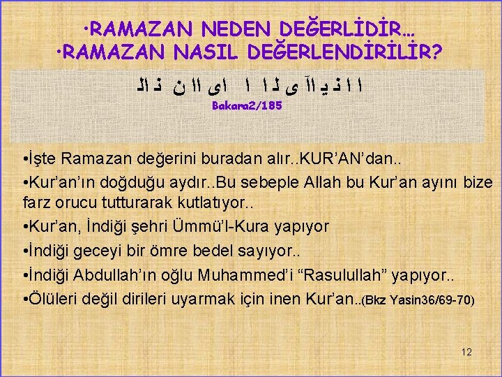  • RAMAZAN NEDEN DEĞERLİDİR… • RAMAZAN NASIL DEĞERLENDİRİLİR? ﺍ ﺍ ﻧ ﻳ ﺍآ