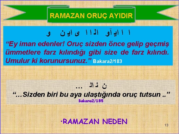 RAMAZAN ORUÇ AYIDIR ﻭ ﺍ ﺍ ﺍﻳ آﻭ ﺍﻟ ﺍ ﺍ ﻯ ﺍﻳ ﻥ