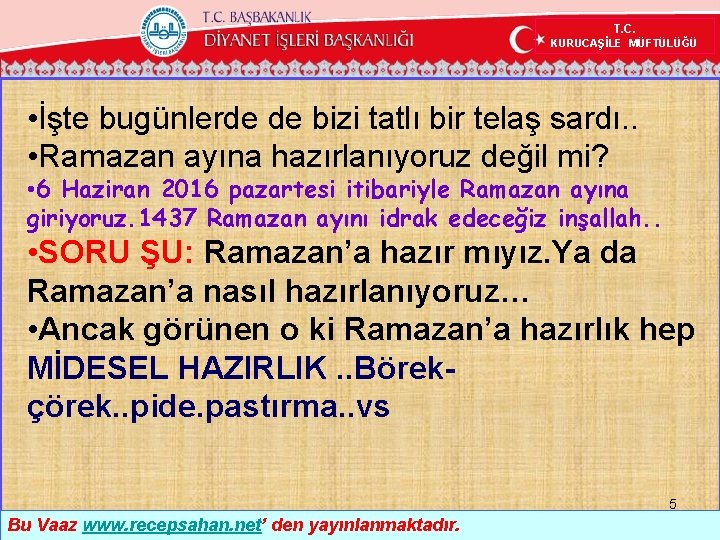 T. C. KURUCAŞİLE MÜFTÜLÜĞÜ • İşte bugünlerde de bizi tatlı bir telaş sardı. .